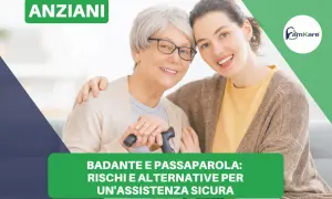 Giovane donna abbraccia un'anziana con bastone. Testo: "Badante e passaparola: rischi e alternative per un'assistenza sicura".