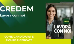 Credem: Lavora con noi. Scopri il progetto giovani, stipendio e come candidarsi.
