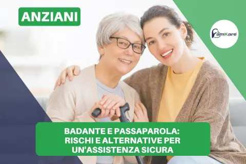 Giovane donna abbraccia un'anziana con bastone. Testo: "Badante e passaparola: rischi e alternative per un'assistenza sicura".