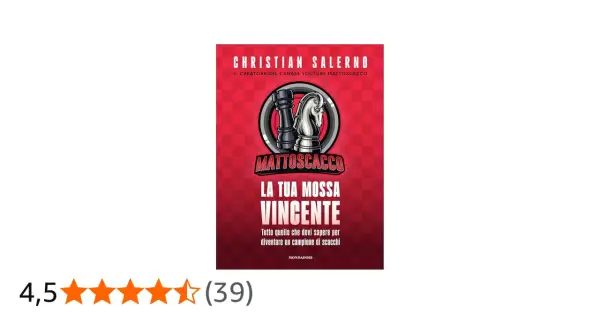 Libro "La tua mossa vincente" di Christian Salerno (Mattoscacco). Guida per diventare campioni di scacchi, ideale dopo la laurea magistrale per chi cerca una nuova sfida.