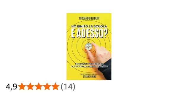 Copertina libro "Ho finito la scuola. E adesso?" di Riccardo Guidetti, con una bussola e la domanda su cosa fare dopo la laurea.